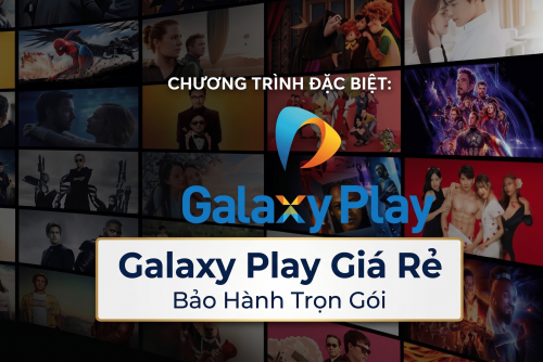 Tài Khoản Galaxy Play Giá Rẻ - Bảo Hành Trọn Gói